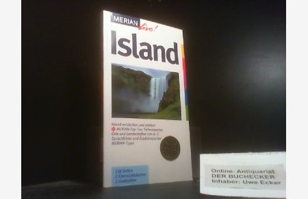 Island : [Island entdecken und erleben ; Merian-Top-Ten, Sehenswertes, Orte und Landschaften von A - Z, Sprachführer und Essdolmetscher, Merian-Tipps].   - Merian live!