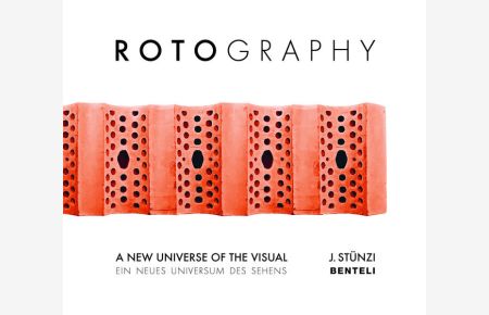 Rotography  - Ein neues Universum des Sehens