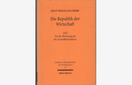 Die Republik der Wirtschaft. Teil 1: Von der Besatzungszeit bis zur Großen Koalition.