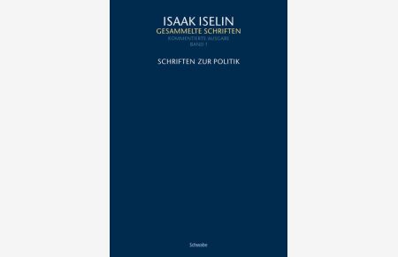 Schriften zur Politik (Isaak Iselin: Gesammelte Schriften, Band 1).