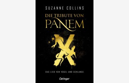 Die Tribute von Panem X. Das Lied von Vogel und Schlange. Deutsch von Sylke Hachmeister und Peter Klöss.   - Alter: ab 14 Jahren.