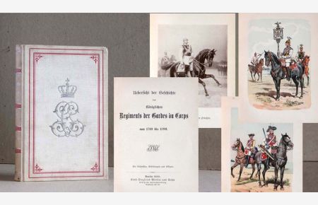 Uebersicht [Übersicht] der Geschichte des Königlichen Regiment der Gardes du Corps von 1740 bis 1890.