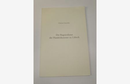 Der Bugsierdienst der Handelskammer zu Lübeck.   - Nachdruck des Artikels in Zeitschrift des Vereins für Lübeckische Geschichte und Altertumskunde 71/1991.