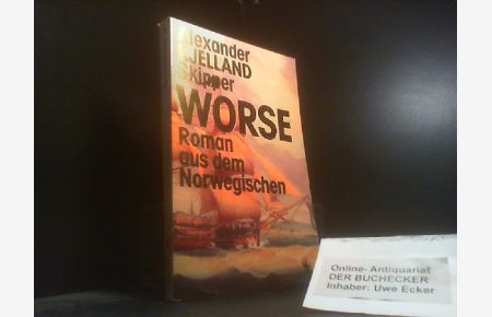 Skipper Worse : Roman.   - Alexander Kjelland. Aus d. Norweg. von C. v. Sarauw / Greno 10, 20 ; 19