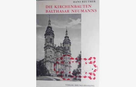 Die Kirchenbauten Balthasar Neumanns.