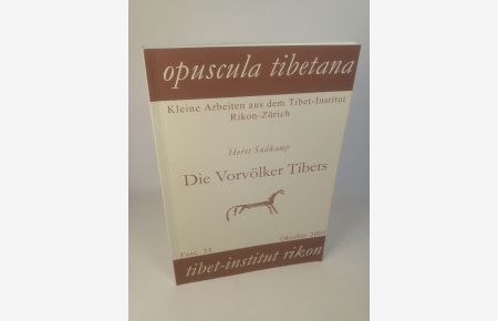 Die Vorvölker Tibets  - Opuscula Tibetana.
