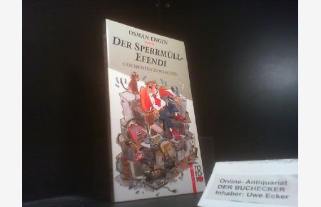 Der Sperrmüll-Efendi : Geschichten zum Lachen.   - Mit Karikaturen von Latif Demirci / Rororo ; 12916 : rororo Tomate