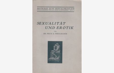 Sexualität und Erotik.   - (Beiträge zum Sexualproblem, 9).