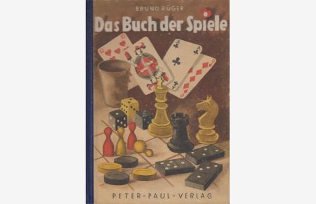 Das Buch der Spiele  - Eine ausführliche Beschreibung der interessantesten Tisch-,Geduld- und Gesellschaftsspiele, Bilder: Kurt Rübner und...