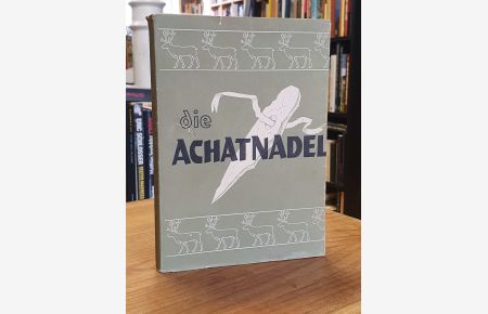 Die Achatnadel - Erzählung aus der Steinzeit, übersetzt von W. Gander,