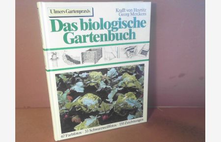 Das biologische Gartenbuch. Gemüse, Obst, Blumen, Rasen auf biologisch-dynamischer Grundlage. (= Ulmers Gartenpraxis).