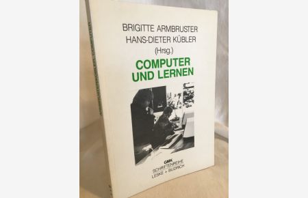 Computer und Lernen: Medienpädagogische Konzeptionen.   - (= Schriftenreihe der Gesellschaft für Medienpädagogik und Kommunikationskultur in der Bundesrepublik e.V., Band 1).