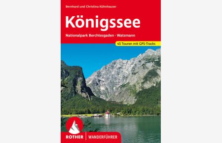 Königssee. 45 Touren mit GPS-Tracks  - Nationalpark Berchtesgaden - Watzmann