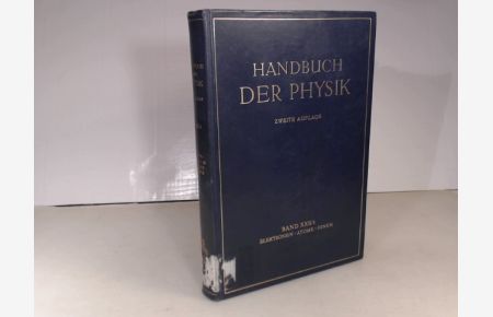Elektronen, Atome, Ionen.   - (= Handbuch der Physik/Zweite Auflage - Band 22 / Erster Teil).