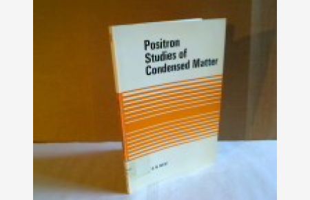 Positron Studies of Condensed Matter.   - (= Monographs on Physics).
