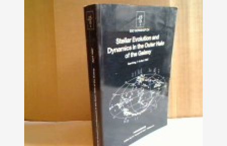 Stellar Evolution and Dynamics in der Outer Halo of the Galaxy. Proceedings Garching, 7-9 April 1987.   - (= ESO Conference and Workshop proceedings - No. 27)).