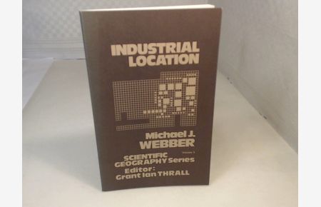 Industrial Location.   - (= Scientific Geogrphy Series - Volume 3).