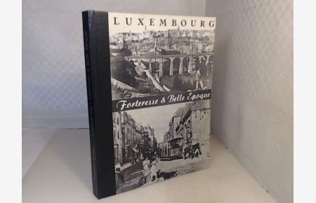 Luxembourg. Forteresse & Belle Epoque.   - Legendes (en francais et en allemand) sur la Ville-Forteresse par J.P. Koltz. Textes et commentares pa l´editeur.