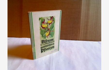 Album der in Deutschland geschützten Pflanzen. Nach d. Naturschutzverordng vom 18. März 1936.   - Hrsg. v. d. Reichsstelle f. Naturschutz, Berlin.