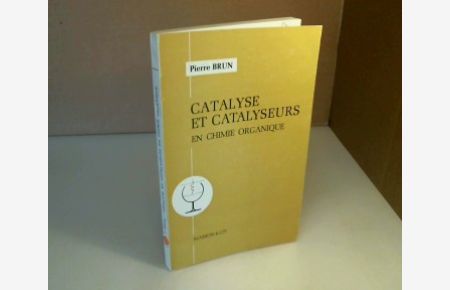 Catalyse et Catalyseurs en Chimie Organique.