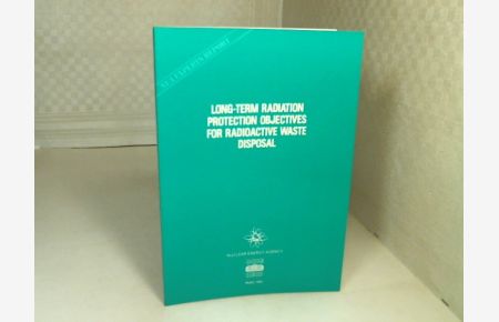Long-Term Radiation Protection Objectives for Radioactive Waste Disposal.   - Report of a group of experts.