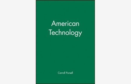 Pursell, C: American Technology (Blackwell Readers in American Social and Cultural History)