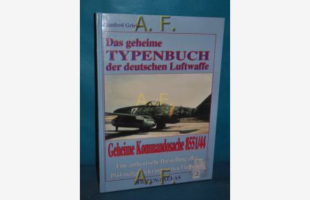 Das geheime Typenbuch der deutschen Luftwaffe : geheime Kommandosache Chef TLR Nr. 8551/ 44 gKdos.