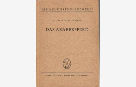 Das Araberpferd (Die neue Brehm-Bücherei 291).