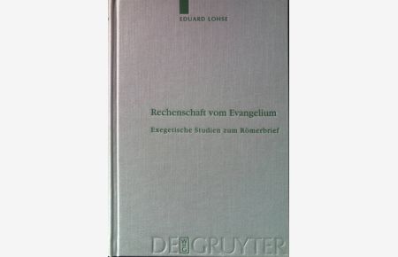 Rechenschaft vom Evangelium : exegetische Studien zum Römerbrief (SIGNIERTES EXEMPLAR).   - Beihefte zur Zeitschrift für die neutestamentliche Wissenschaft ; Bd. 150