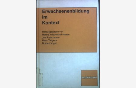 Erwachsenenbildung im Kontext : Beiträge zur grenzüberschreitenden Konstituierung einer Disziplin ; Günther Dohmen zum 65. Geburtstag.