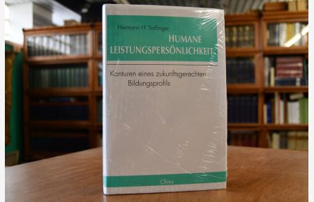 Humane Leistungspersönlichkeit. Konturen eines zukunftsgerechten Bildungsprofils.   - Philosophische Texte und Studien Bd. 70