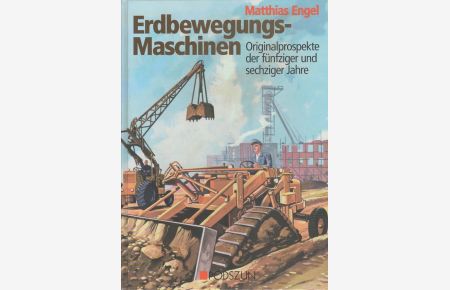 Erdbewegungs-Maschinen : Originalprospekte der fünfziger und sechziger Jahre.