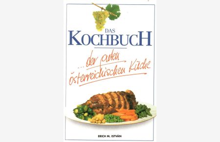 Das Kochbuch . . . der guten österreichischen Küche