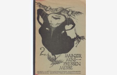 Mainzer Minipressen Messe. 27. Sept. - 4. Okt. 72. (Ausstellung). Kurfürstliches Schloß Mainz, Gewölbesaal.   - Geöffnet tägl. 14 - 20 Uhr.
