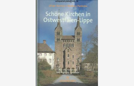 Schöne Kirchen in Ostwestfalen-Lippe.   - Oliver Karnau. Barbara Pankoke. Mit Farbfotos von Andreas Lechtape.