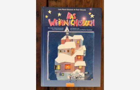 Das Weihnachtsbuch - Mit einem Adventskalender von Friedl Hofbauer und Bildern von Ivan Gantschev und Markus Humbach