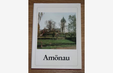Amönau. Eine geschichtliche Zusammenfassung unseres Dorfes über 980 Jahre.
