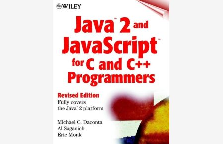 Java 2 and JavaScript for C and C++ Programmers