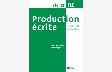 Production écrite - B1/B2 - Übungsbuch