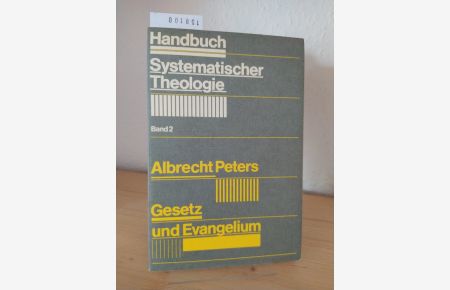 Gesetz und Evangelium. [Von Albrecht Peters]. (= Handbuch systematischer Theologie, Band 2).