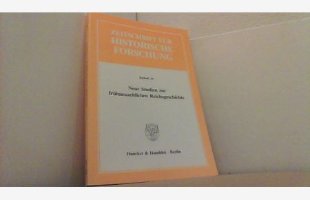 Neue Studien zur frühneuzeitlichen Reichsgeschichte. (Zeitschrift für historische Forschung Beiheft 19).