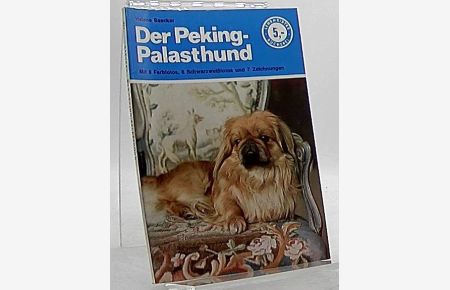 Der Peking-Palasthund : Geschichte, Haltung, Pflege u. Zucht.   - Lehrmeister-Bücherei ; Nr. 518