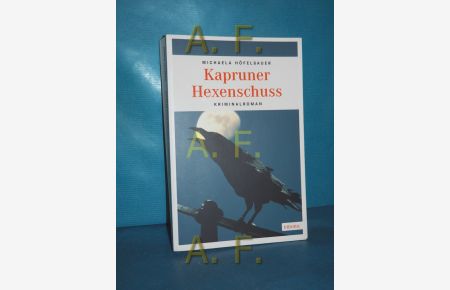 Kapruner Hexenschuss : Kriminalroman  - Emons: Kriminalroman