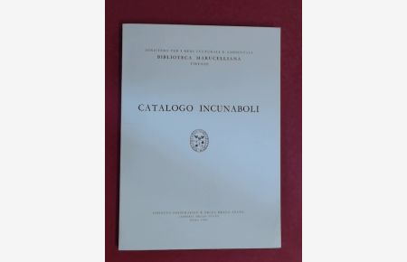 Catalogo Incunaboli.   - Out of the series Ministero per i beni culturali e ambientali. Biblioteca Marucelliana.