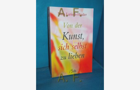 Von der Kunst, sich selbst zu lieben  - Schirner-Taschenbuch  Bd.-Nr. 67619