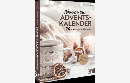 Mein kreativer Adventskalender  - 24 Anleitungen und Rezepte; Dein Feel-Good-Buch für die Weihnachtszeit