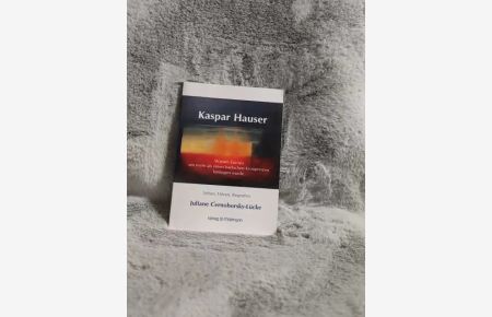 Kaspar Hauser : warum Europa um mehr als einen badischen Kronprinzen betrogen wurde ; sehen, hören, begreifen ; Bilder, Text und Kunstaktionen.   - Musik Helmut Schmitt