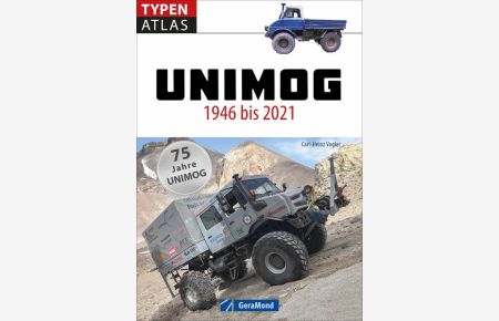 Typenatlas Unimog  - 1946 bis 2021