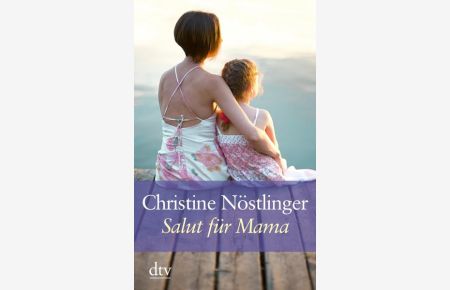 Salut für Mama (dtv großdruck)  - Christine Nöstlinger. Mit Ill. von Christiana Nöstlinger