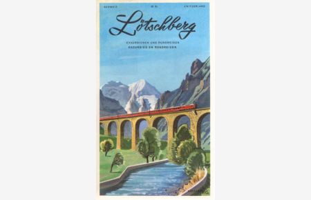 Lötschberg : Exkursionen und Rundreisen / Excursies en Rondreizen  - Ed.: Bern-Lötschberg-Simplon-Bahn. Publizitäts- und Reisedienst BLS
